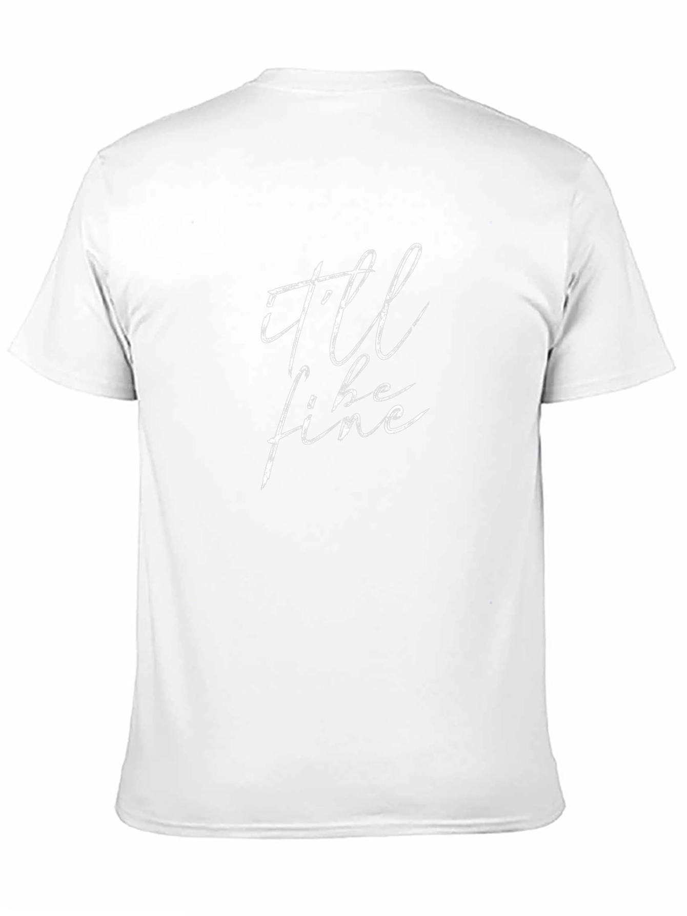 Ill Be Fine Graphic Tee - Stylish Comfort