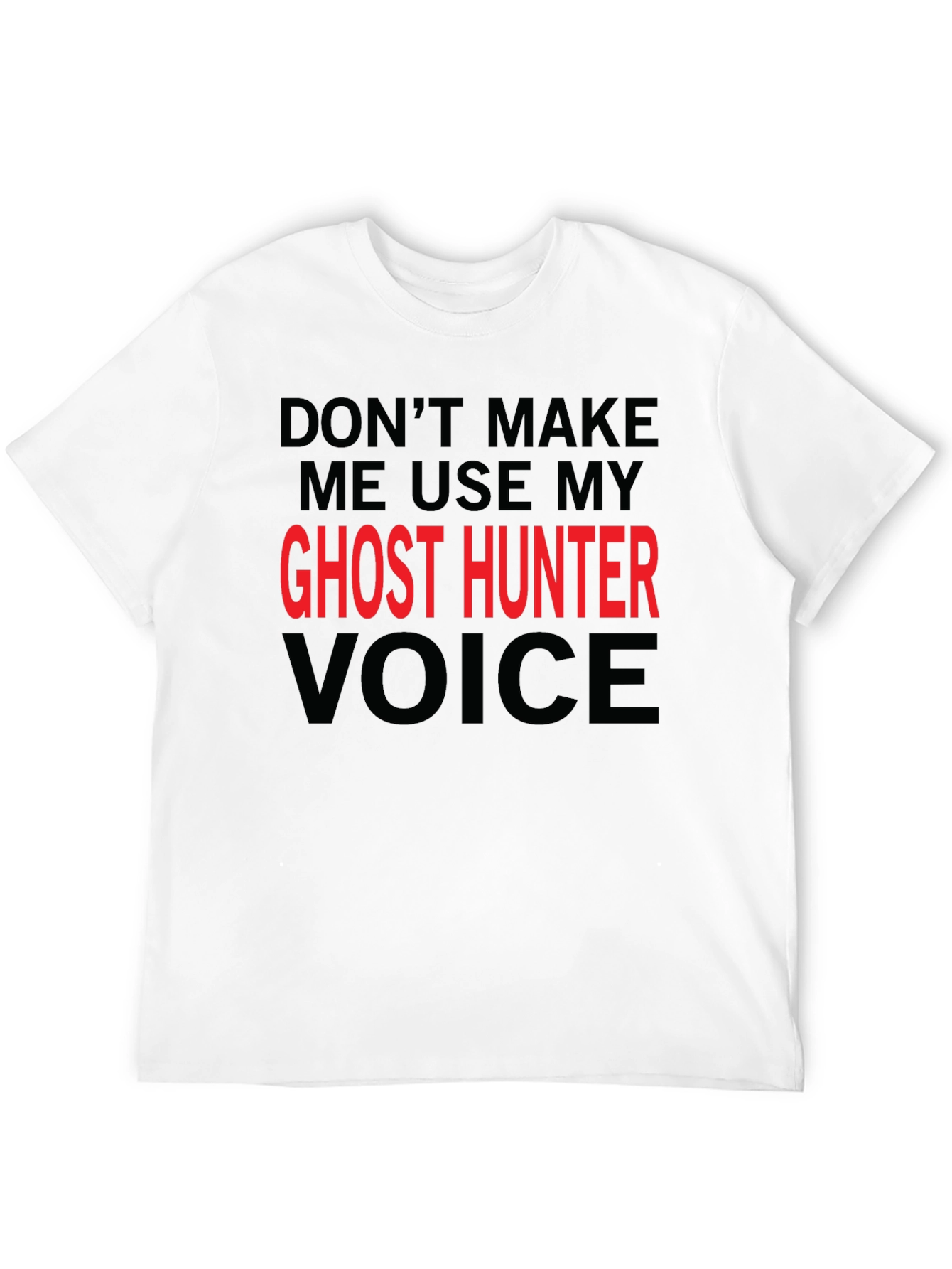 Ghost Hunter Voice T-Shirt - Funny Graphic Tee