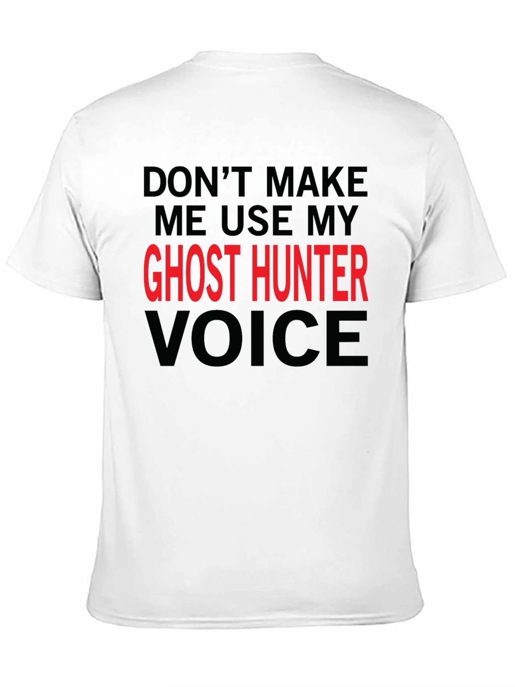 Ghost Hunter Voice T-Shirt - Funny Graphic Tee