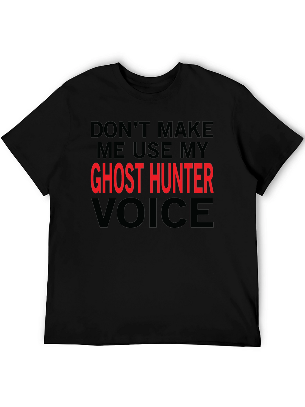 Ghost Hunter Voice T-Shirt - Funny Graphic Tee