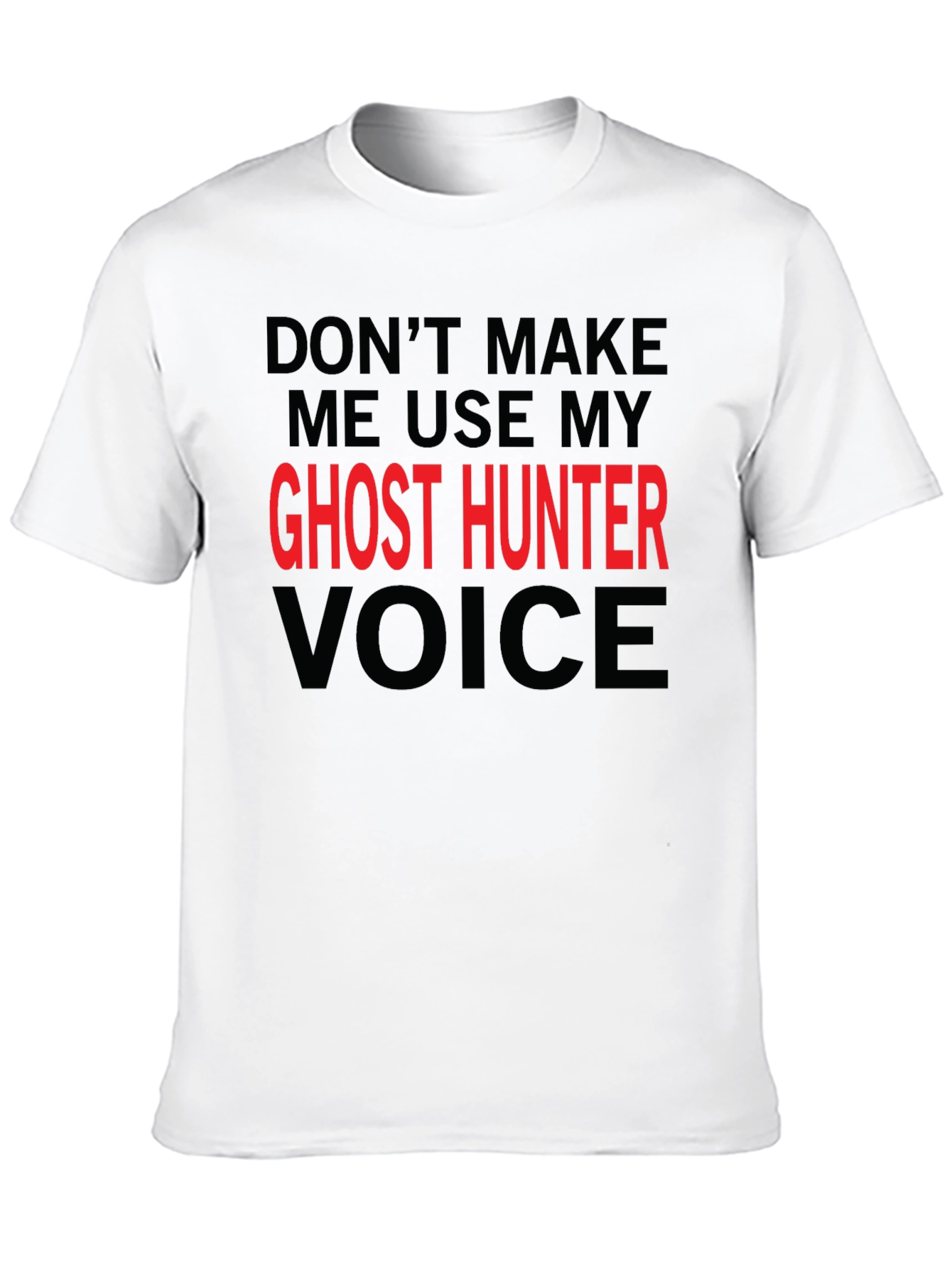Ghost Hunter Voice T-Shirt - Funny Graphic Tee