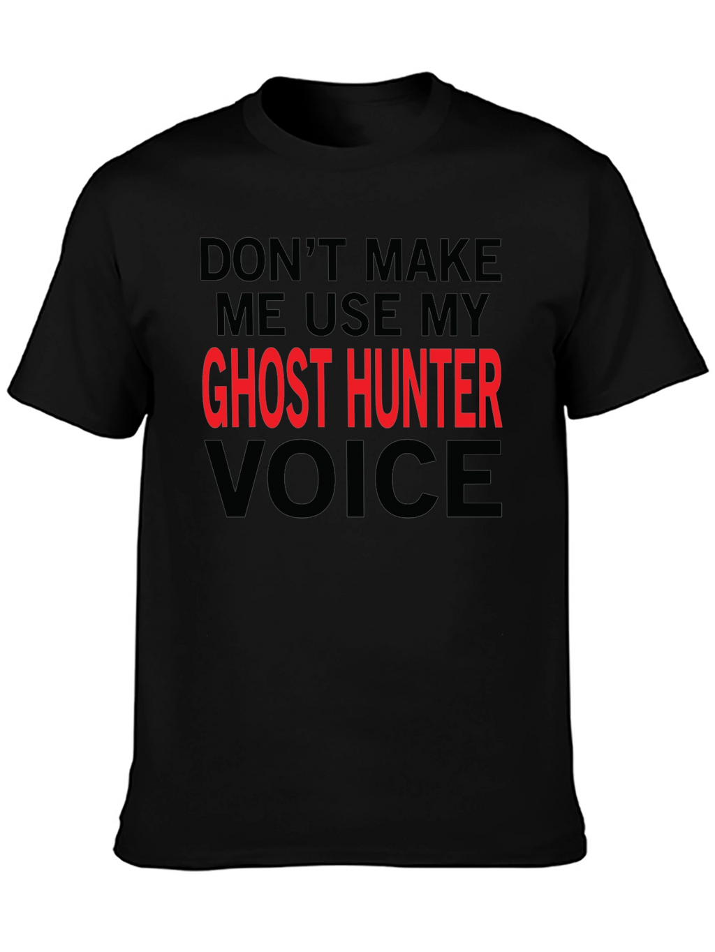 Ghost Hunter Voice T-Shirt - Funny Graphic Tee