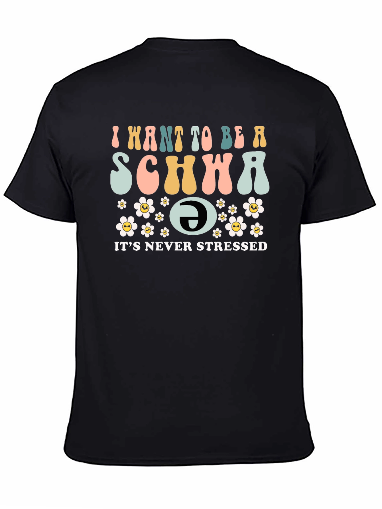 I Want To Be A Schwa Funny T-Shirt