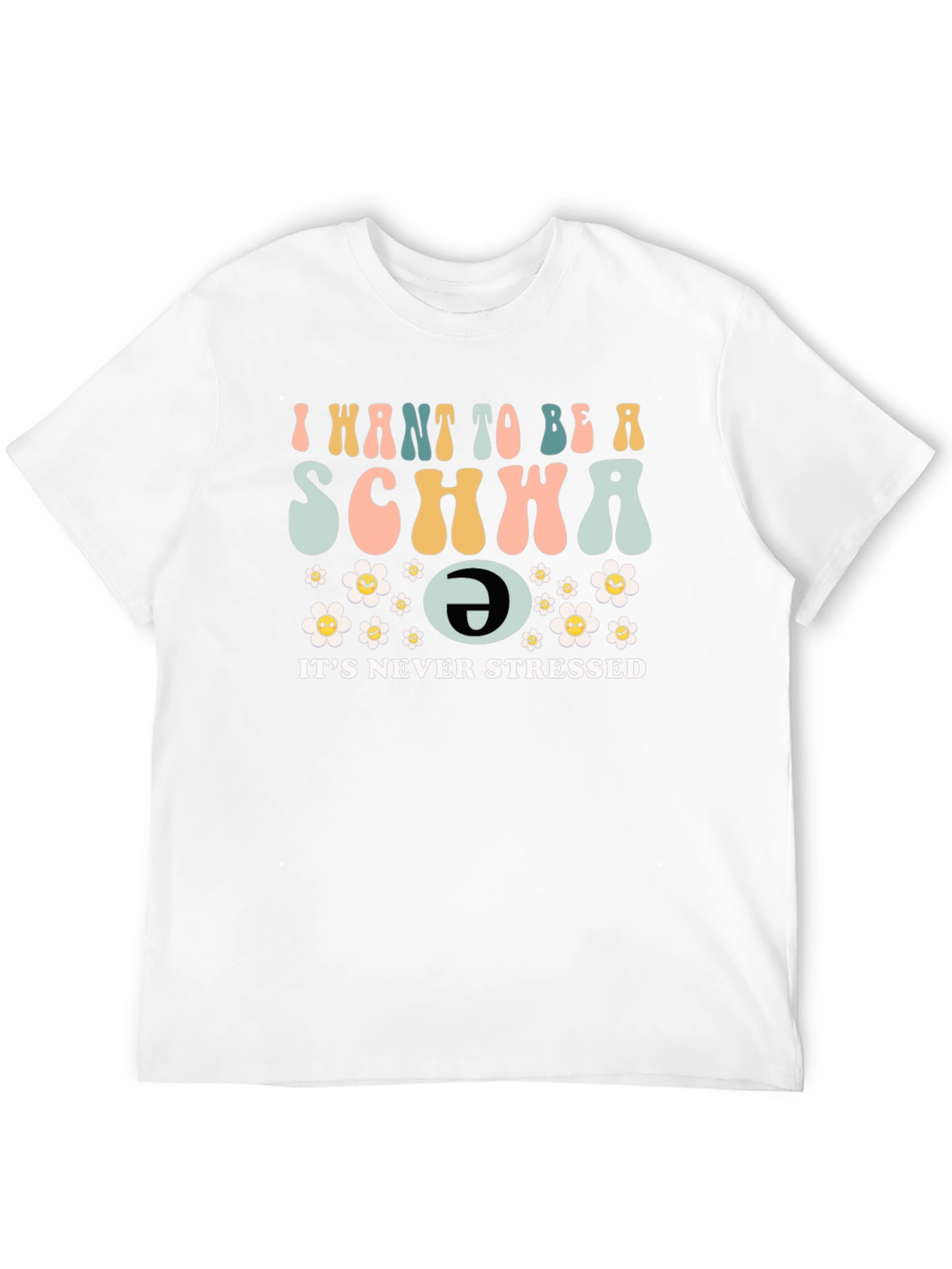 I Want To Be A Schwa Funny T-Shirt