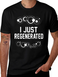 I Just Regenerated T-Shirt - Doctor Who Inspired