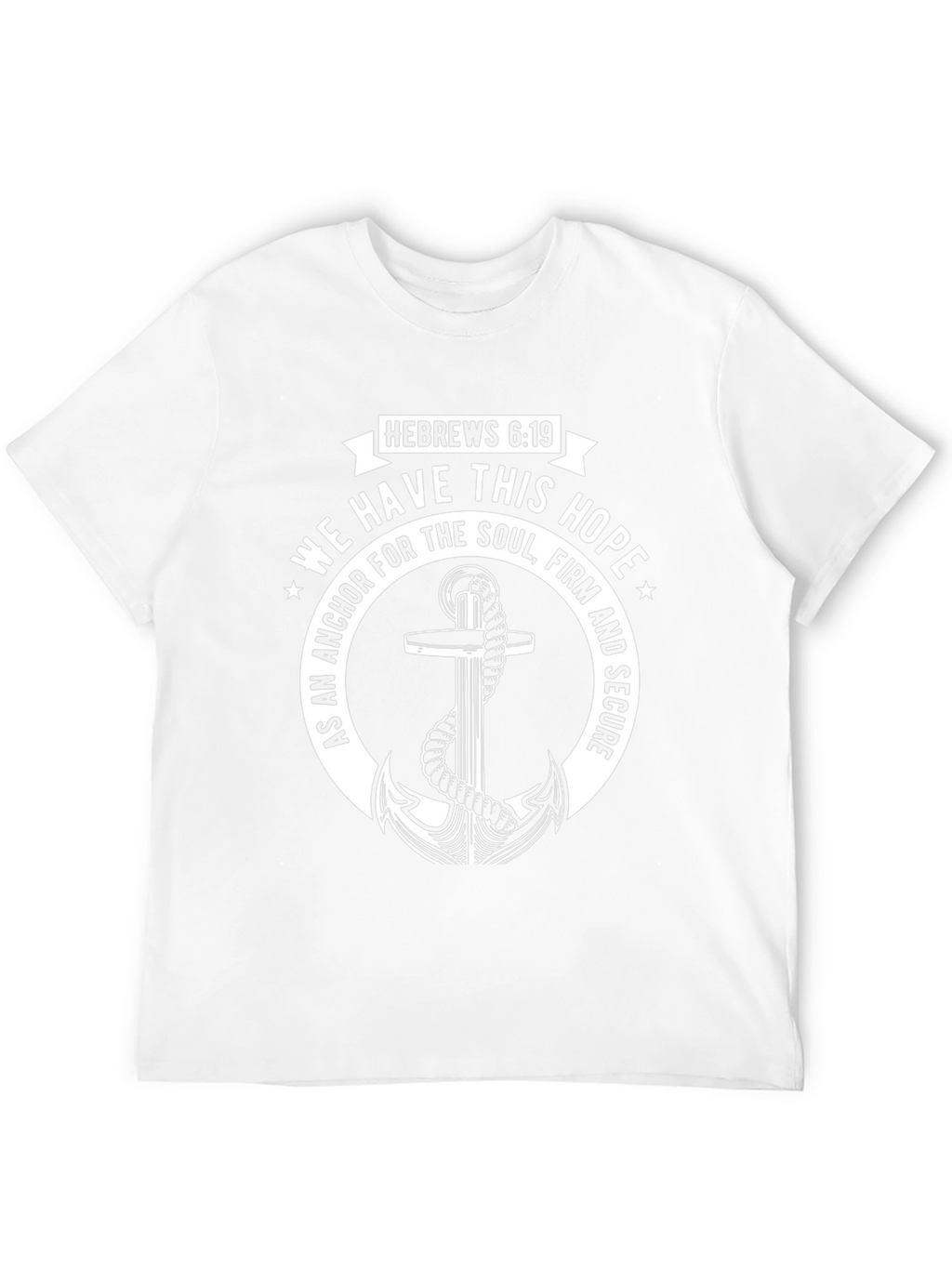 Faith Anchor T-Shirt - Hebrews 6:19 Christian Apparel
