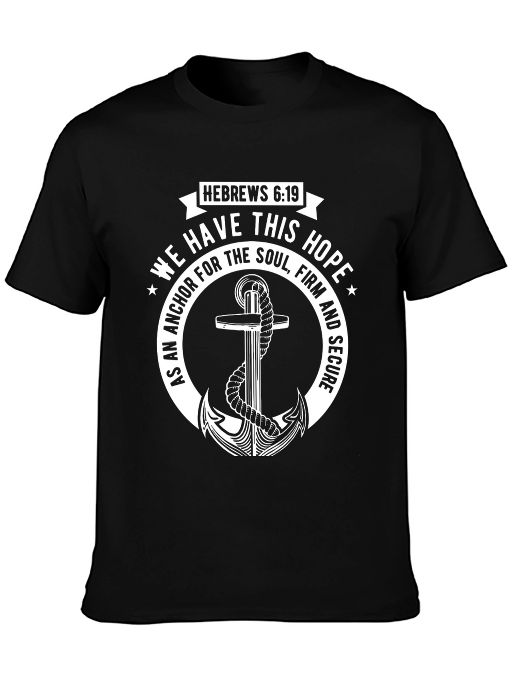 Faith Anchor T-Shirt - Hebrews 6:19 Christian Apparel
