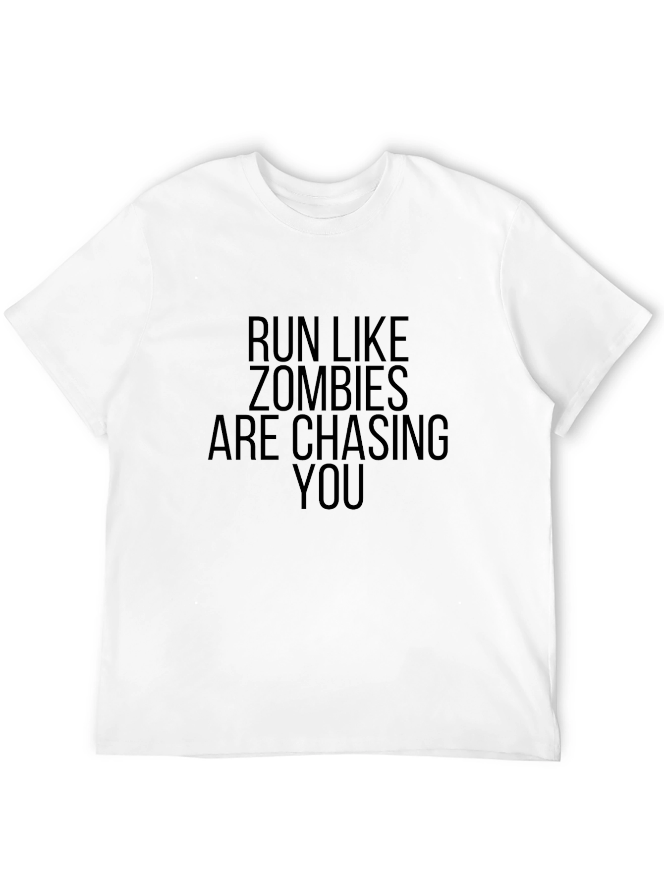 Run Like Zombies Are Chasing You T-Shirt