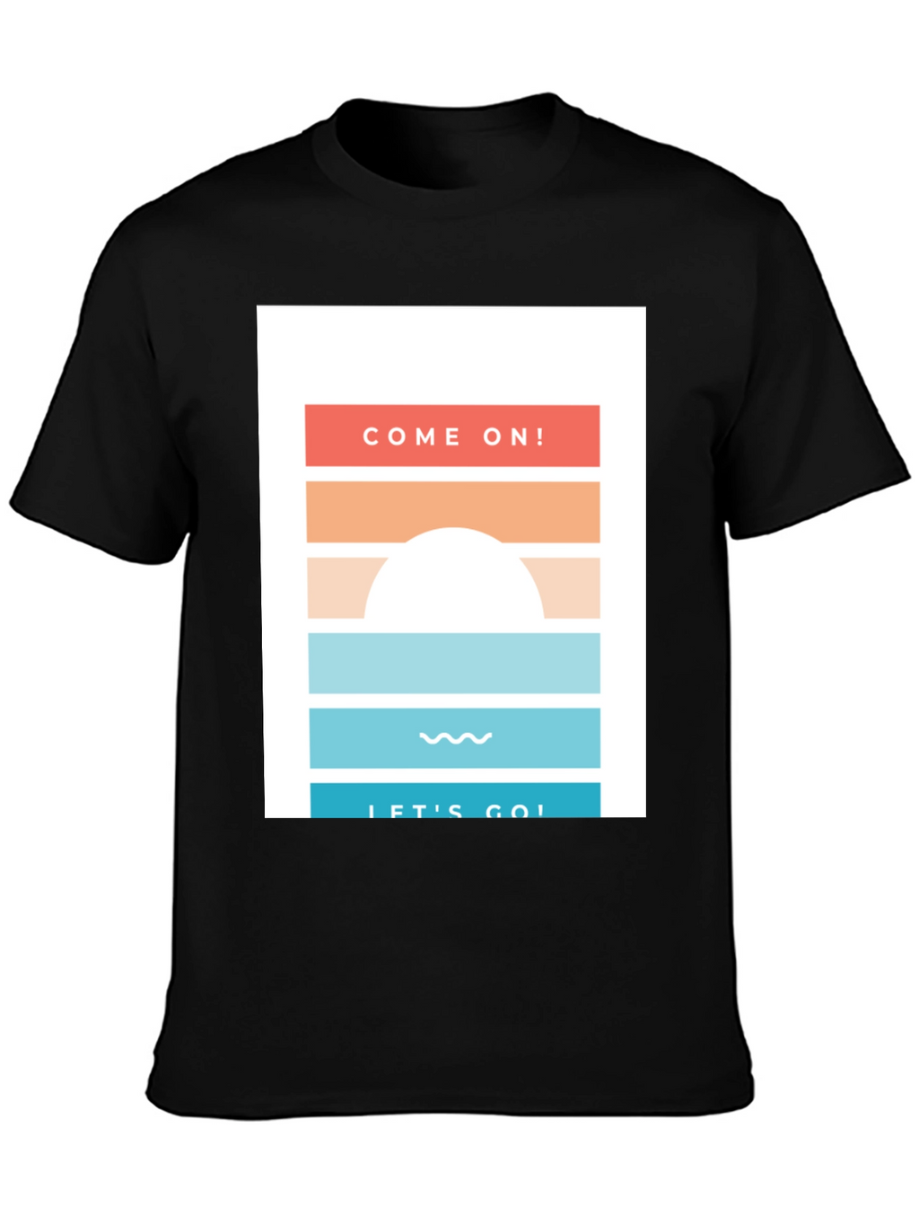 Come On Lets Go! Graphic Tee