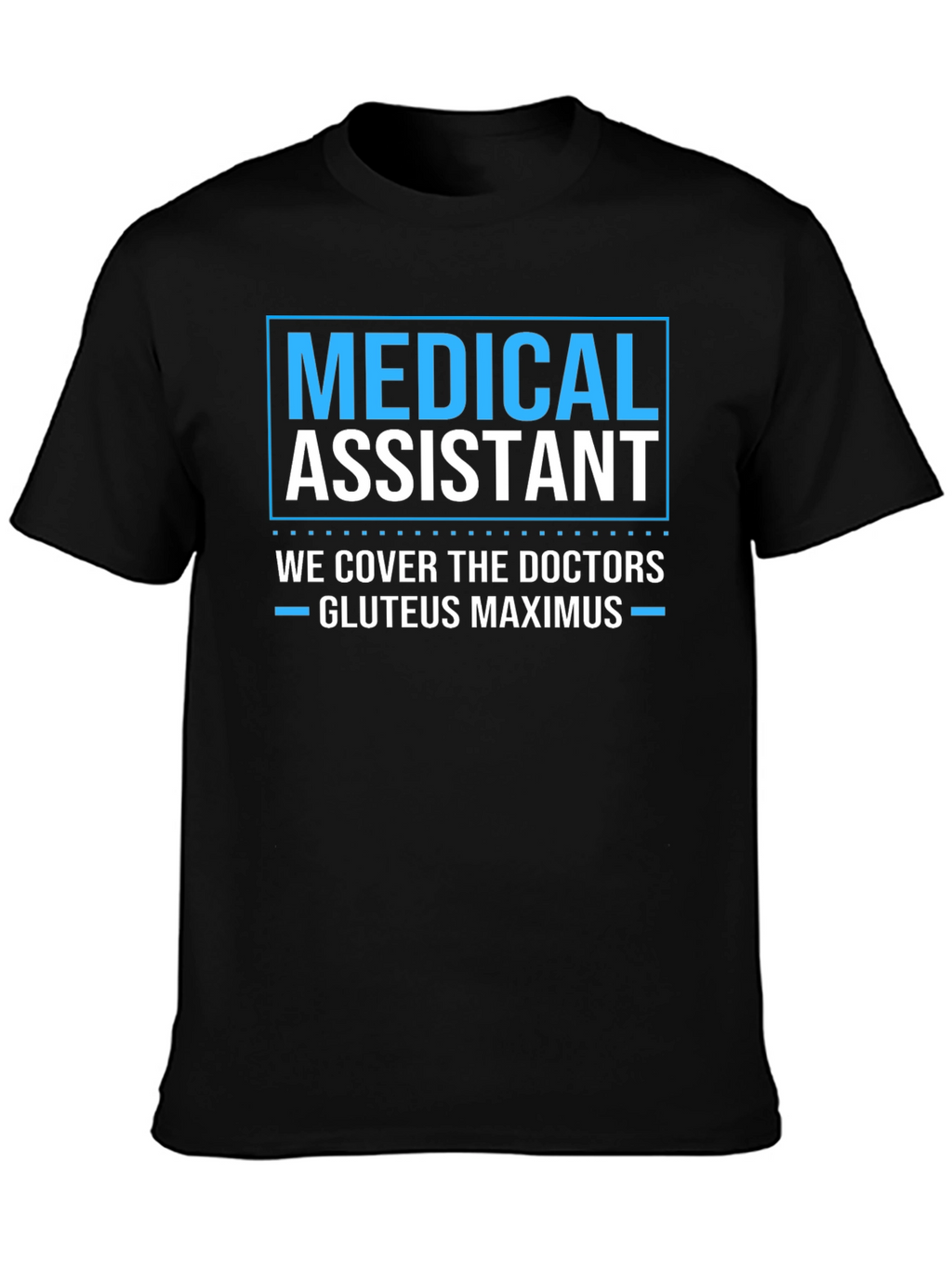 Medical Assistant Humor T-Shirt