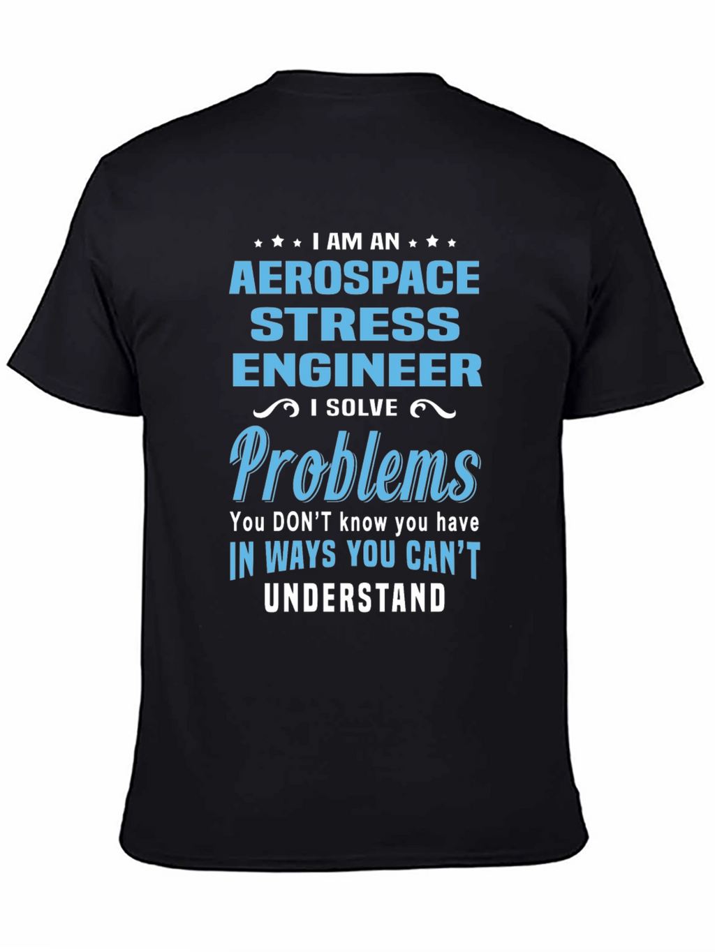 Aerospace Stress Engineer T-Shirt - Problem Solver Gift