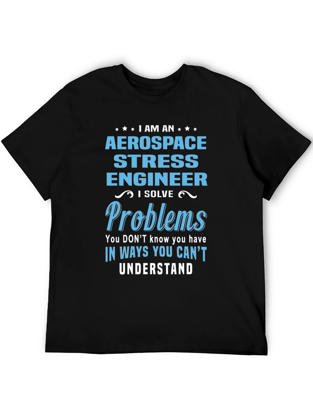 Aerospace Stress Engineer T-Shirt - Problem Solver Gift