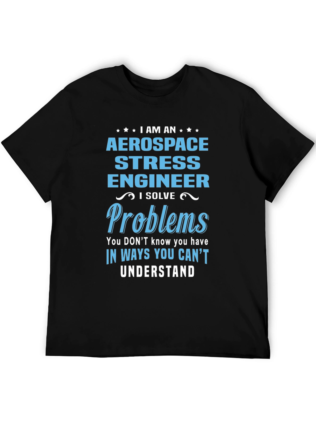 Aerospace Stress Engineer T-Shirt - Problem Solver Gift