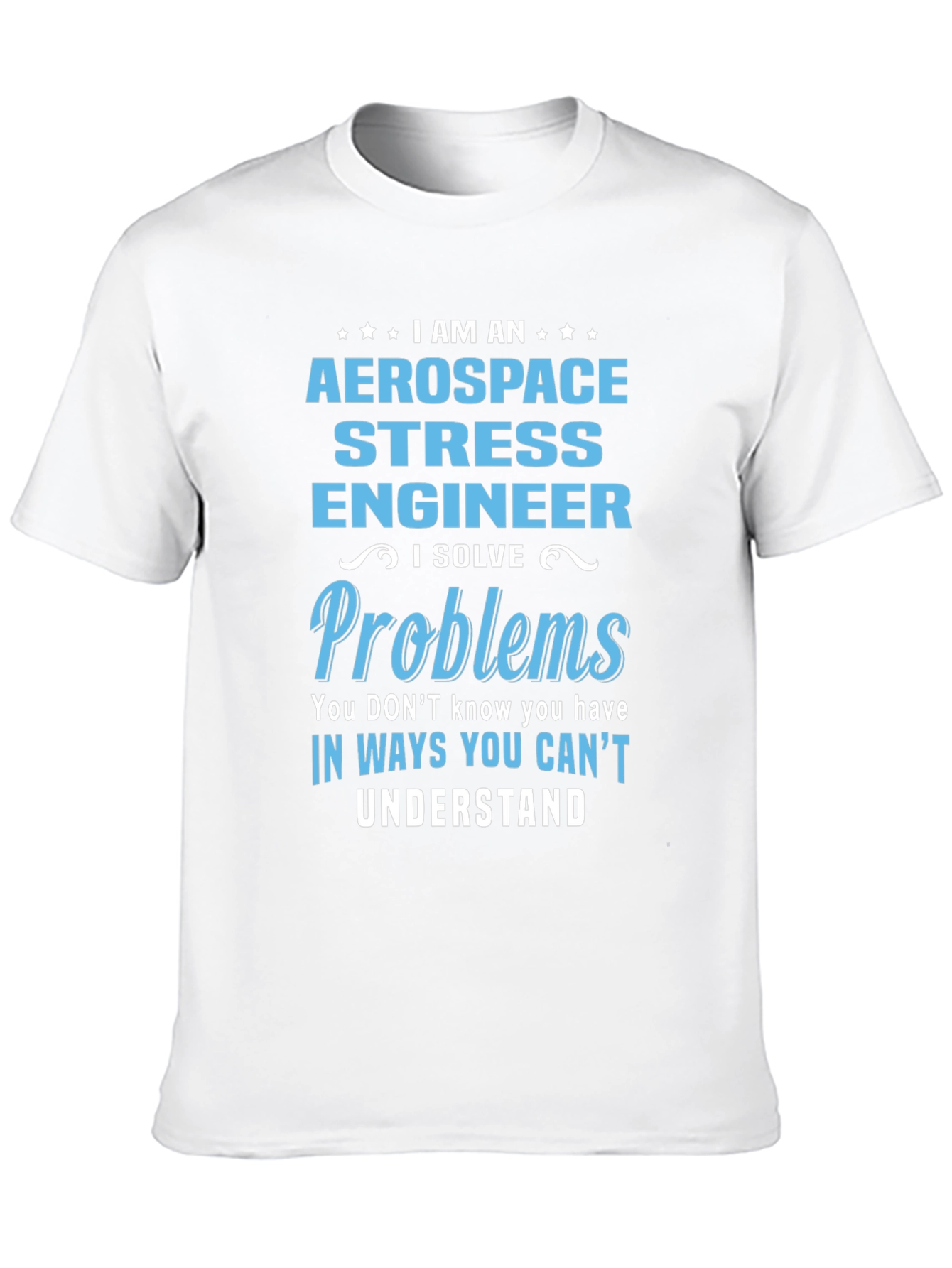Aerospace Stress Engineer T-Shirt - Problem Solver Gift