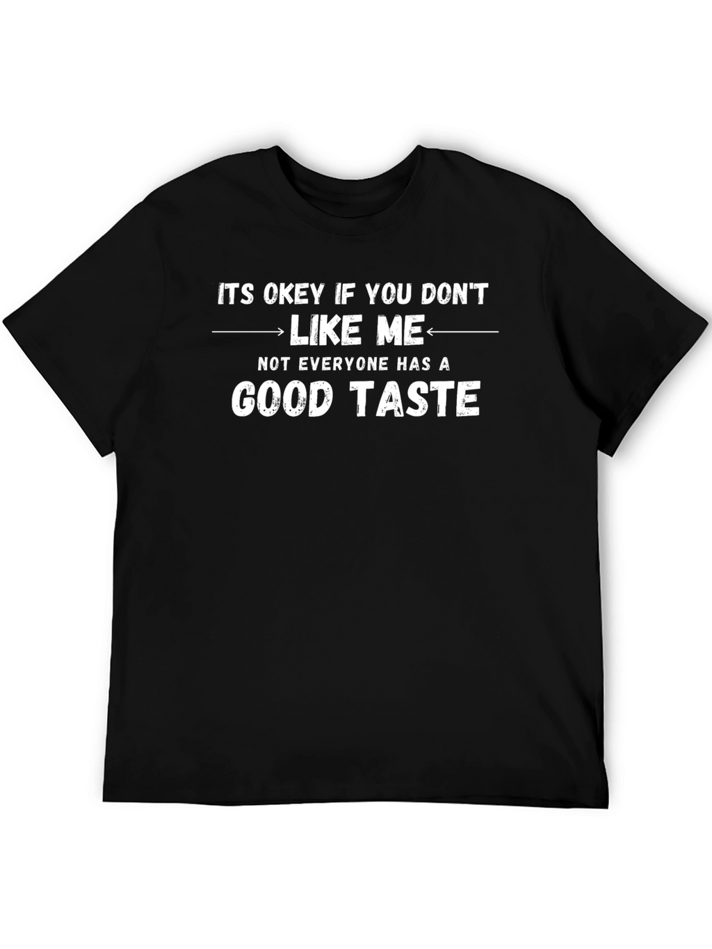 Funny Graphic T-Shirt: Good Taste