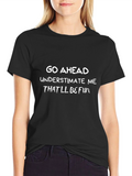 Underestimate Me Funny Graphic Tee