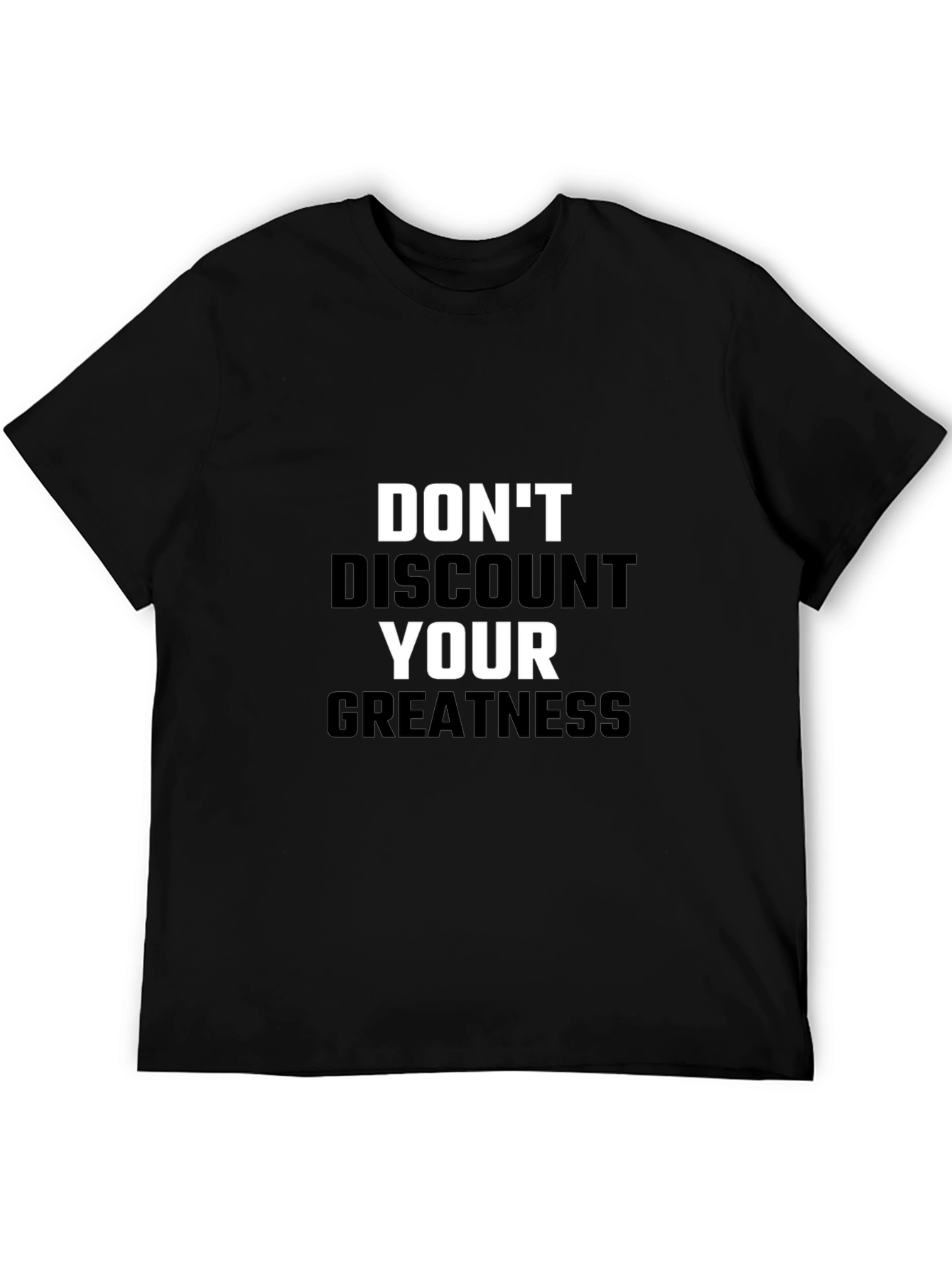 Dont Discount Your Greatness Black T-Shirt
