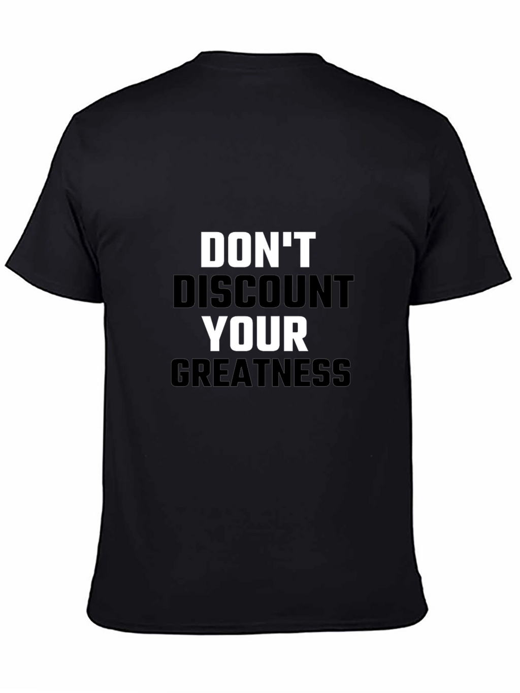 Dont Discount Your Greatness Black T-Shirt