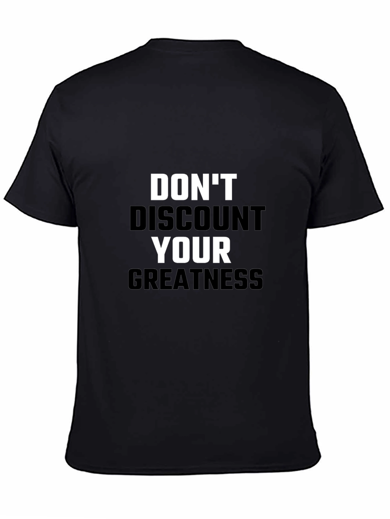 Dont Discount Your Greatness Black T-Shirt