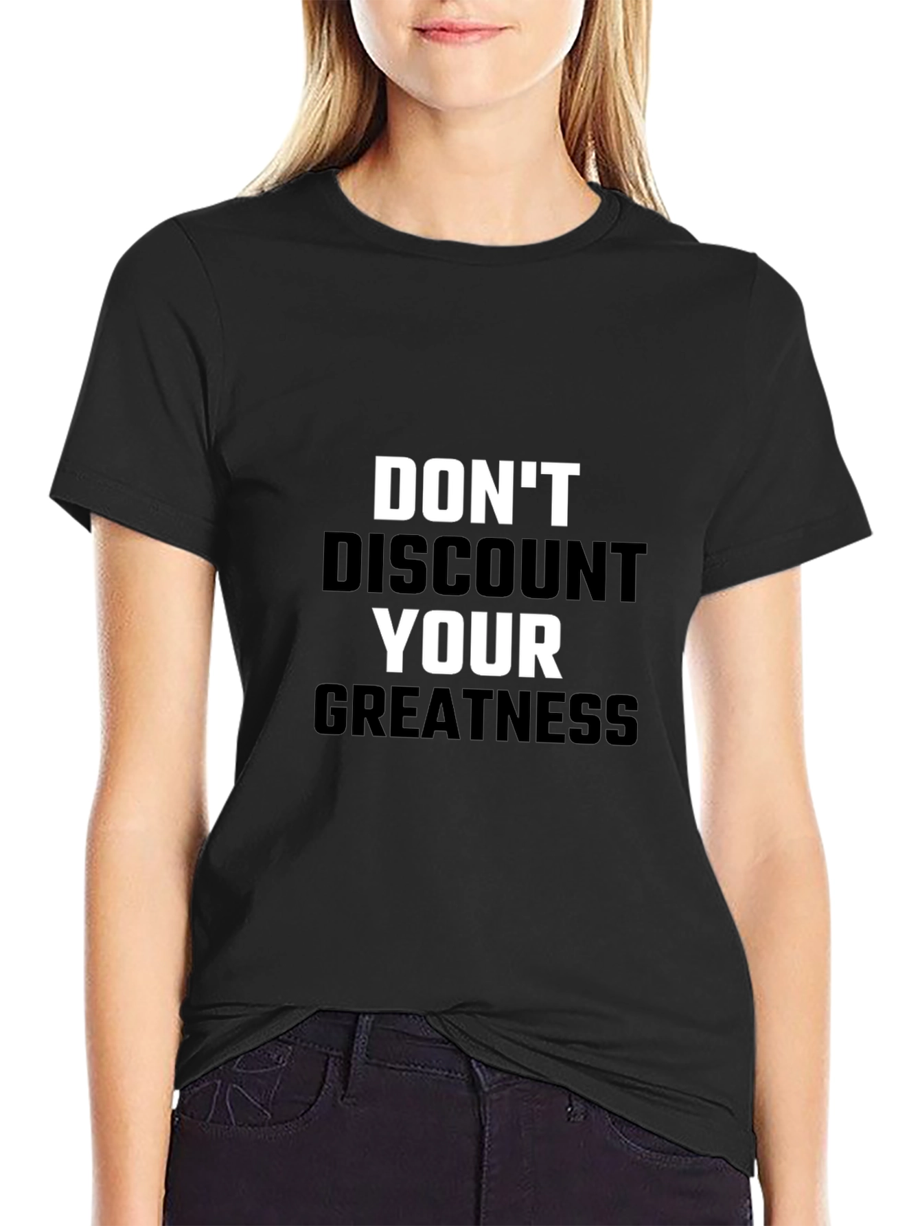 Dont Discount Your Greatness Black T-Shirt