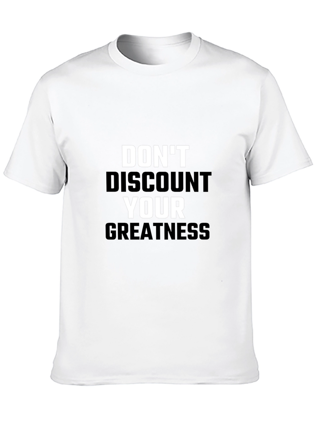 Dont Discount Your Greatness Black T-Shirt