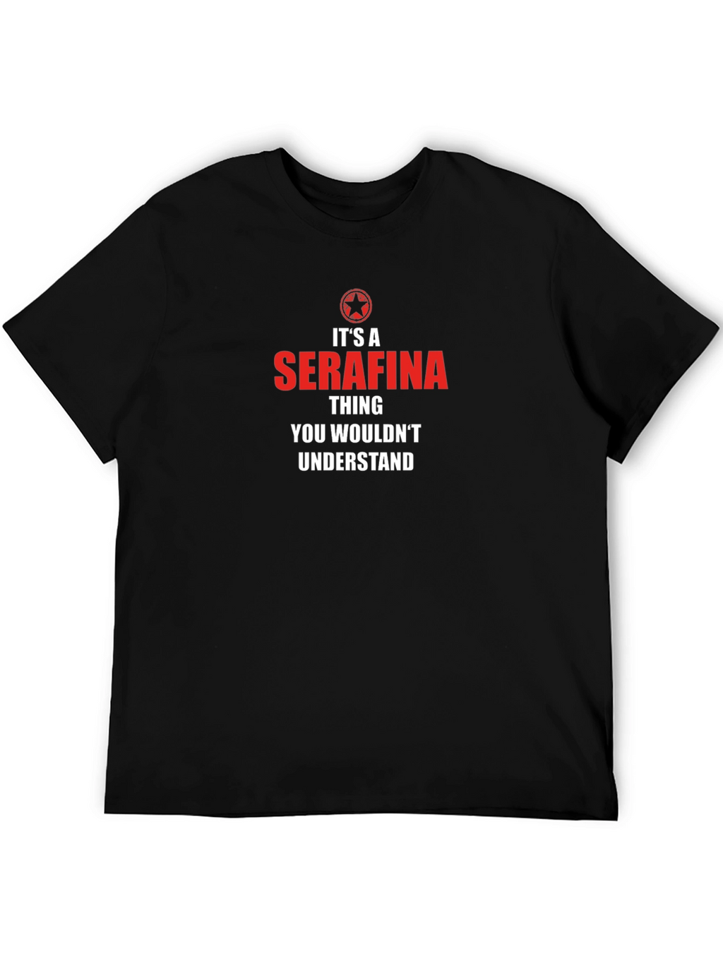 Its a Serafina Thing T-Shirt
