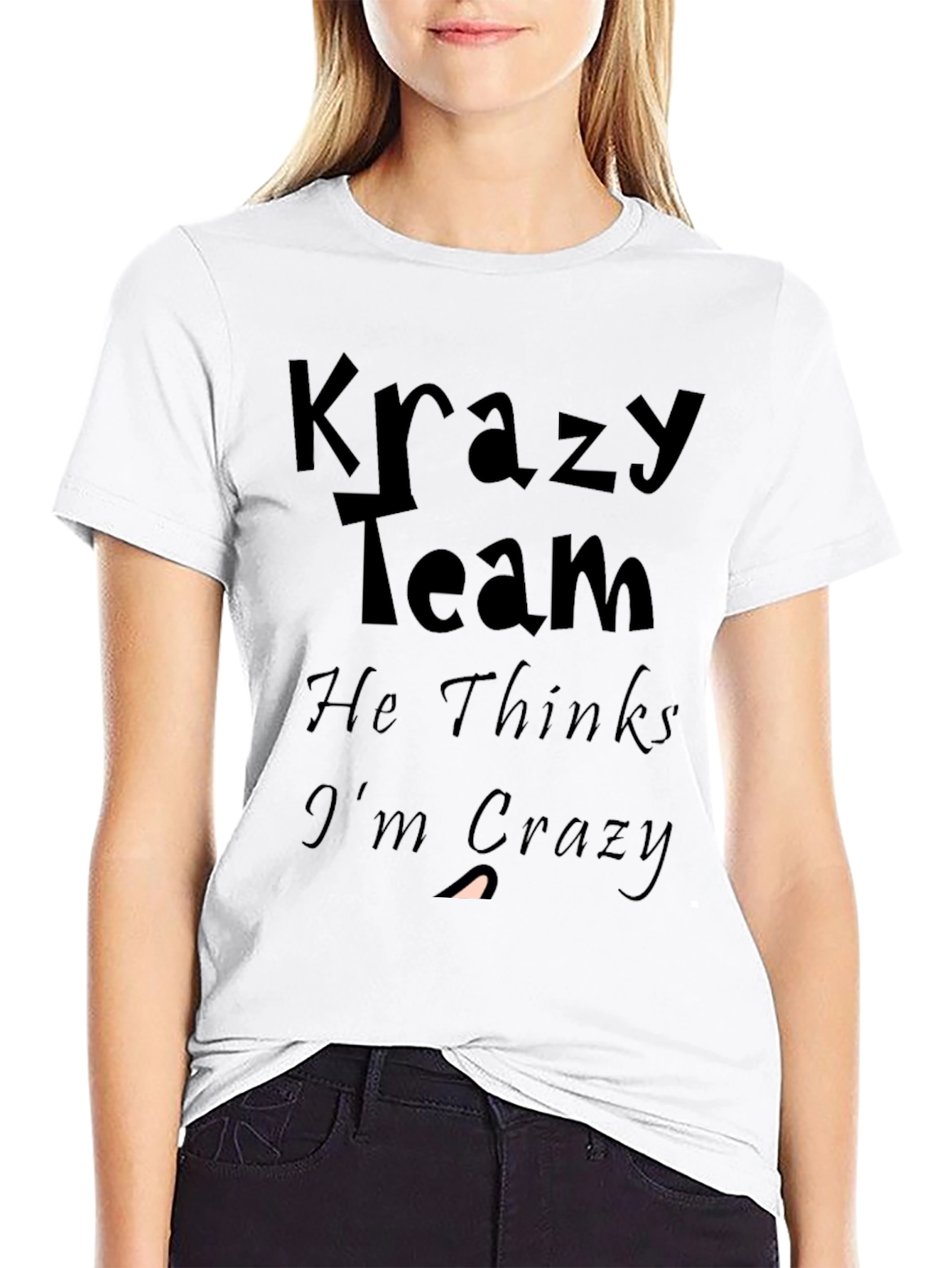Krazy Team Graphic Tee: He Thinks Im Crazy