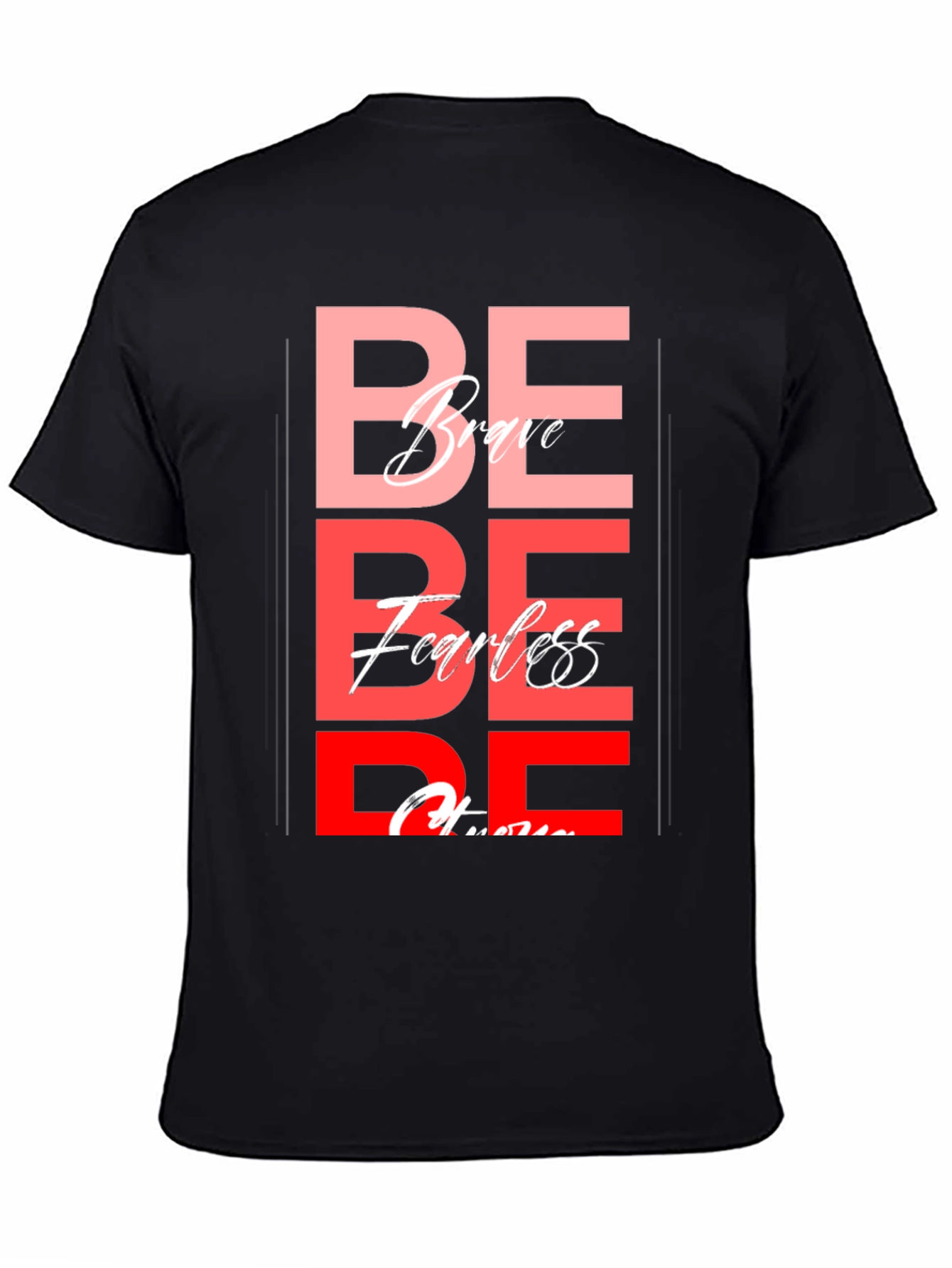 Be Brave Fearless T-Shirt - Motivational Graphic Tee