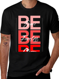 Be Brave Fearless T-Shirt - Motivational Graphic Tee