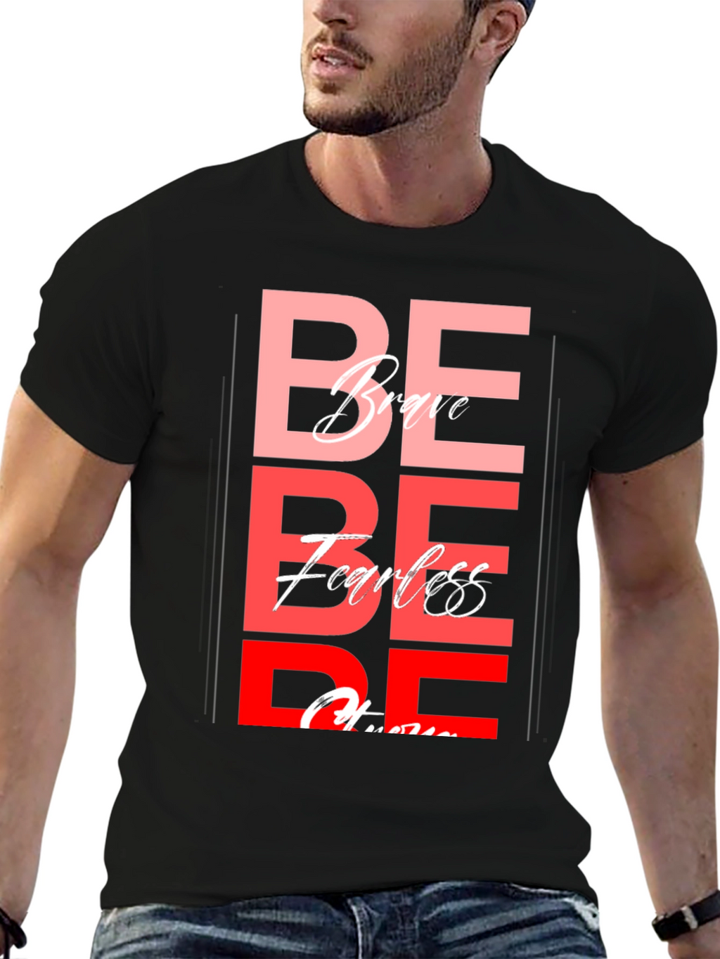 Be Brave Fearless T-Shirt - Motivational Graphic Tee