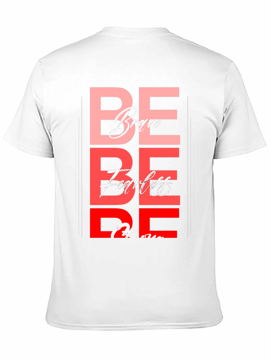 Be Brave Fearless T-Shirt - Motivational Graphic Tee