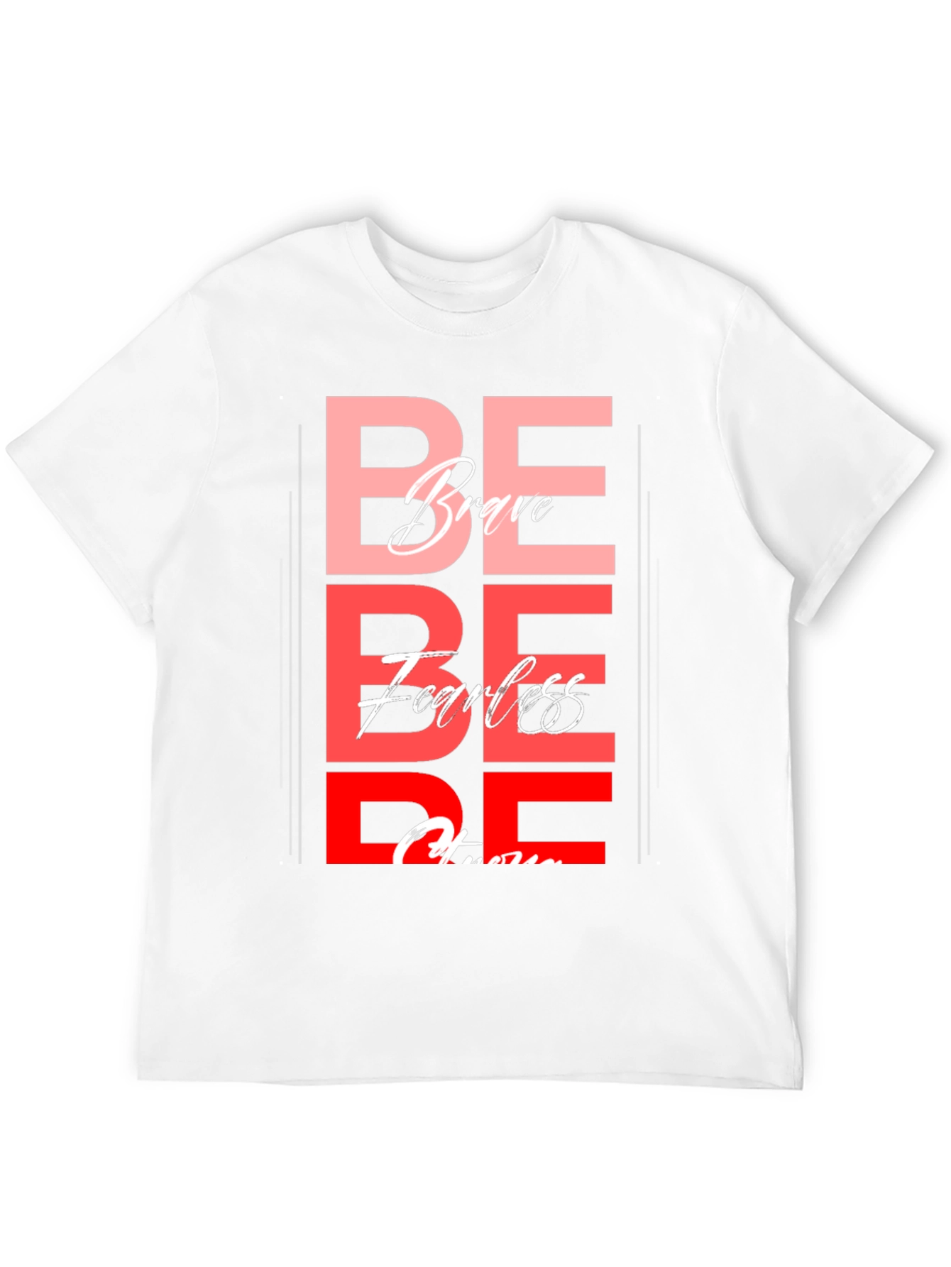 Be Brave Fearless T-Shirt - Motivational Graphic Tee