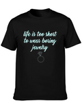 Life is Too Short T-Shirt: Fun Jewelry Tee