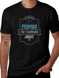 Fishing T-Shirt - If I Am Not Fishing