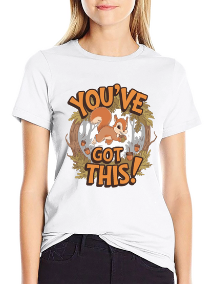 Youve Got This Squirrel T-Shirt