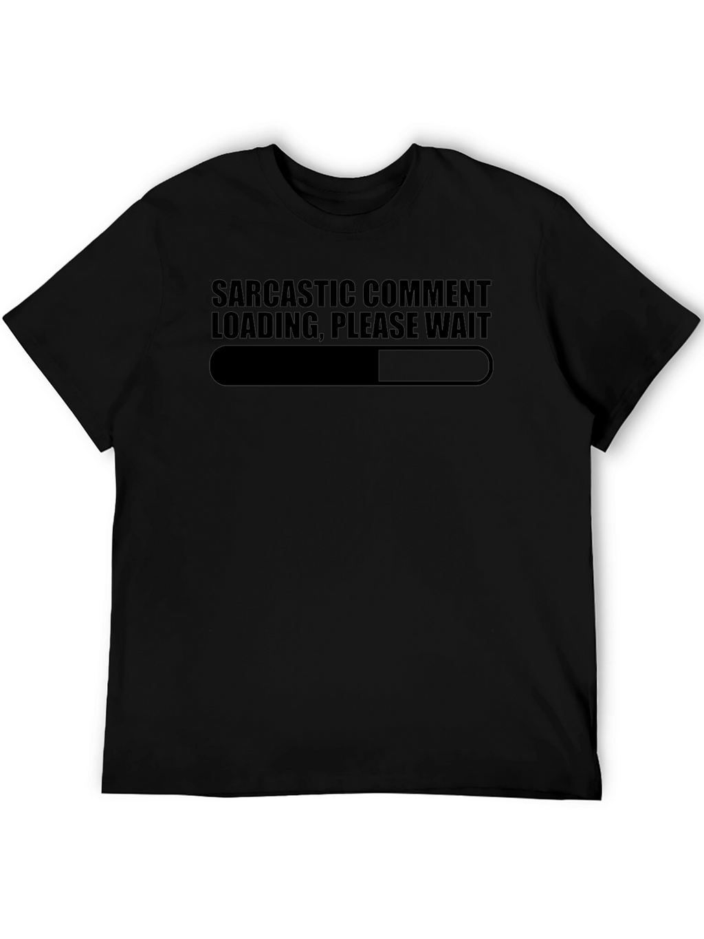 Sarcastic Comment Loading Graphic Tee