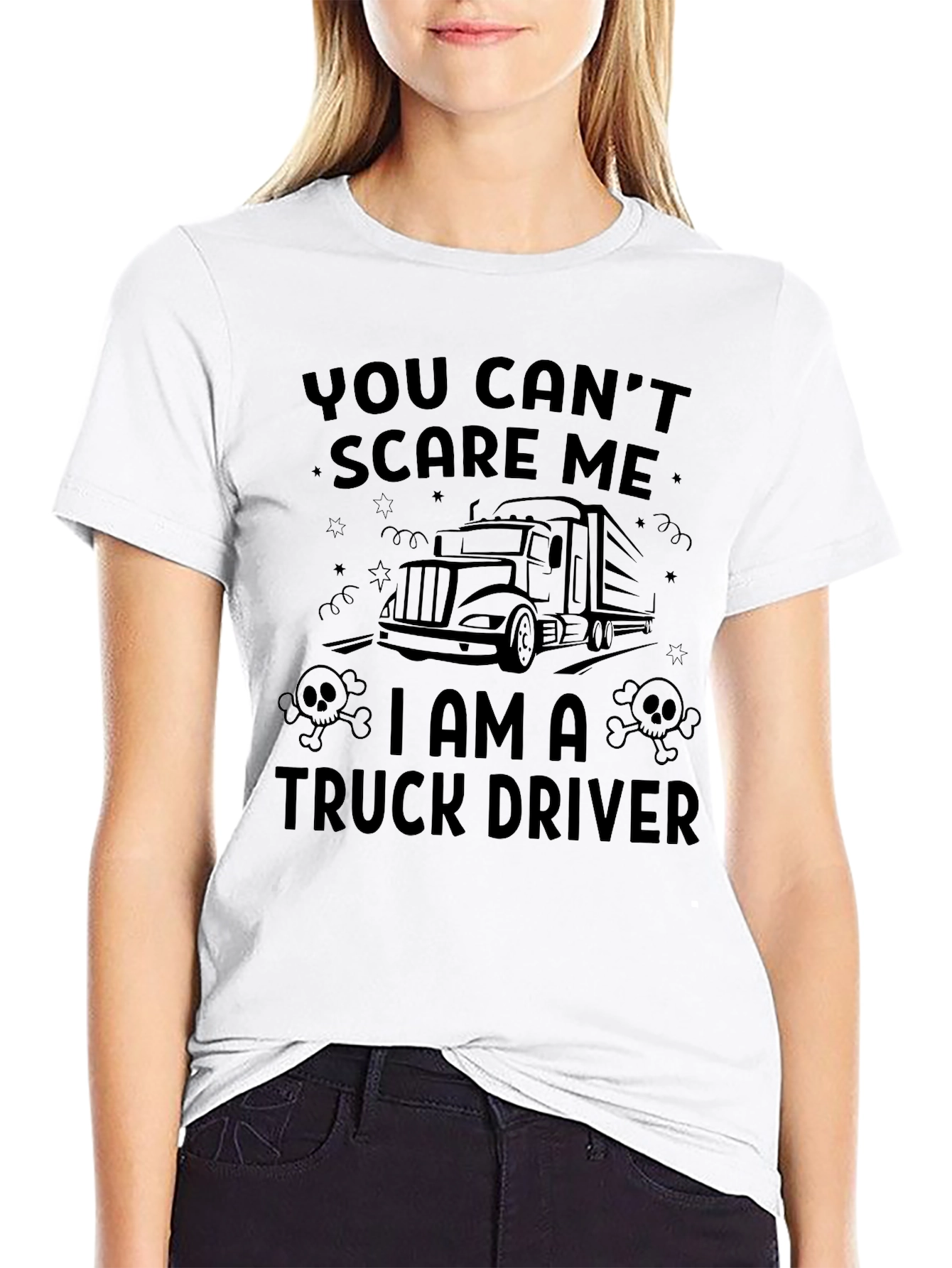 Truck Driver T-Shirt - You Cant Scare Me