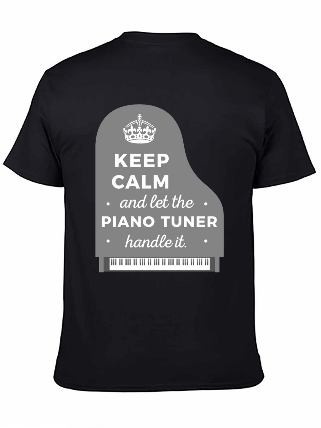 Keep Calm Piano Tuner T-Shirt - Music Lover Tee