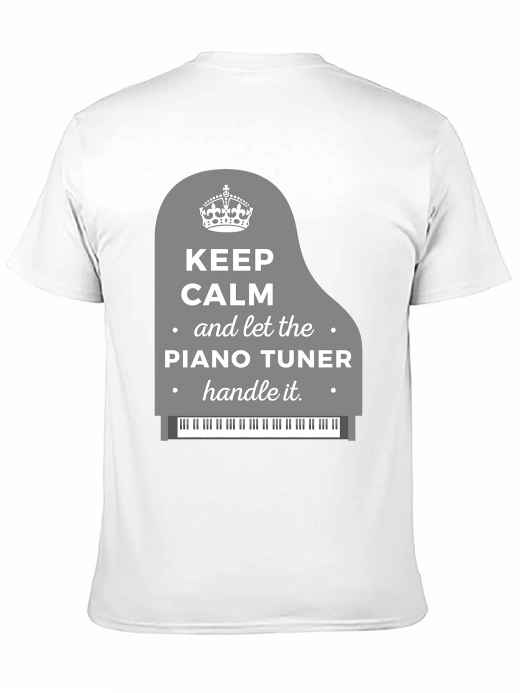 Keep Calm Piano Tuner T-Shirt - Music Lover Tee