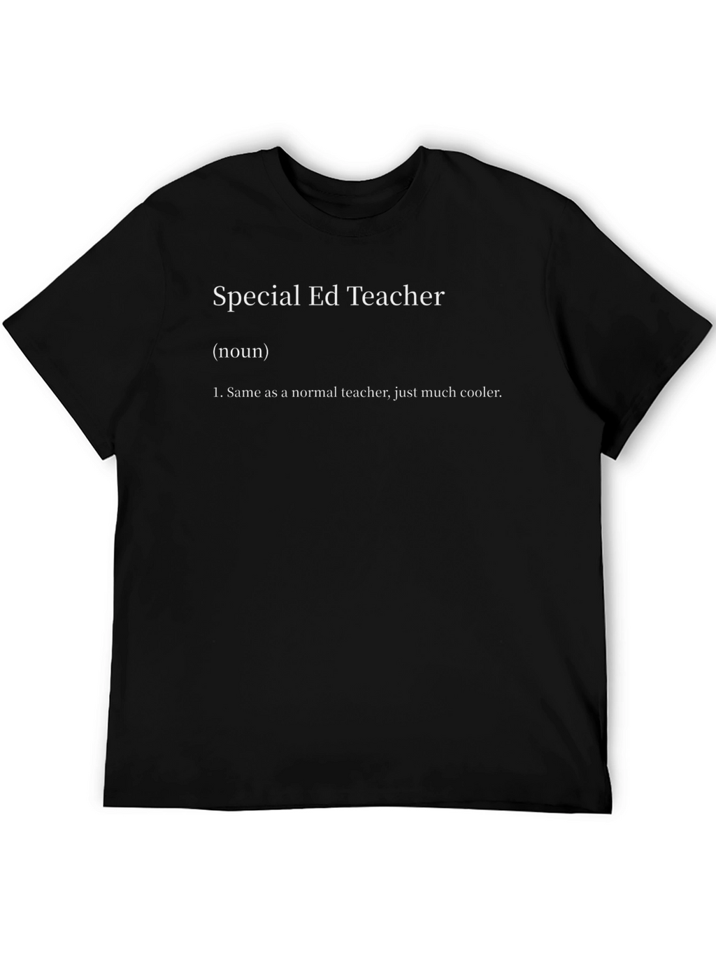 Special Ed Teacher Definition Black T-Shirt