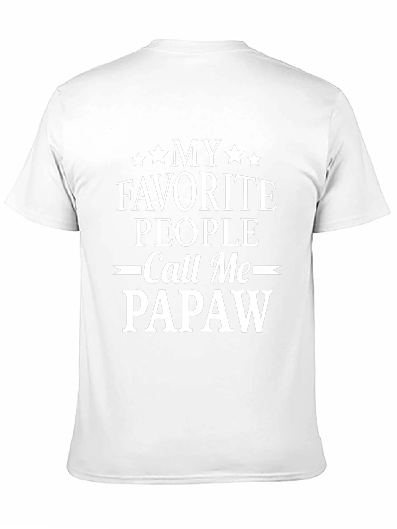 My Favorite People Call Me Papaw T-Shirt