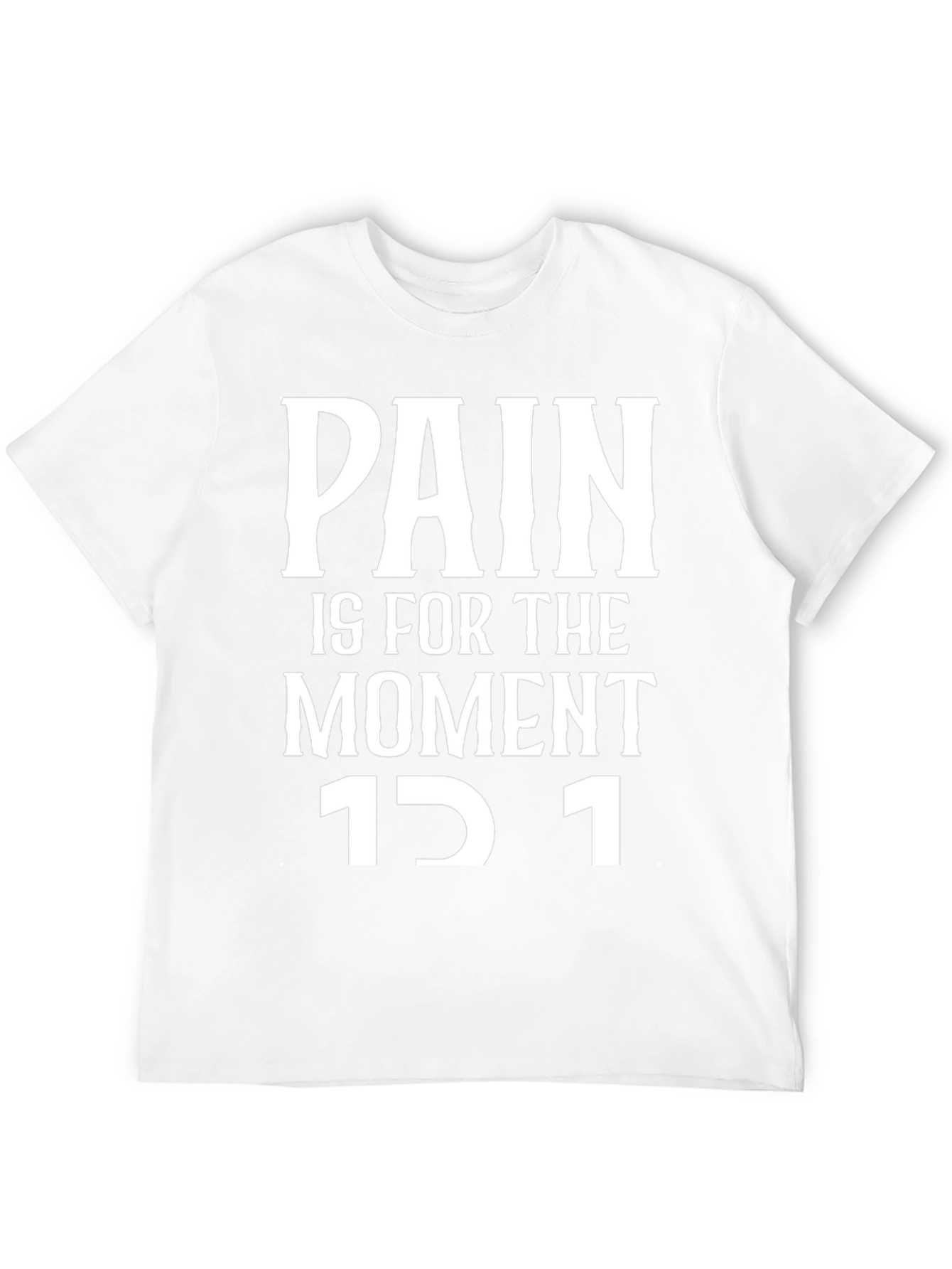 Motivational Pain is for the Moment Black T-Shirt