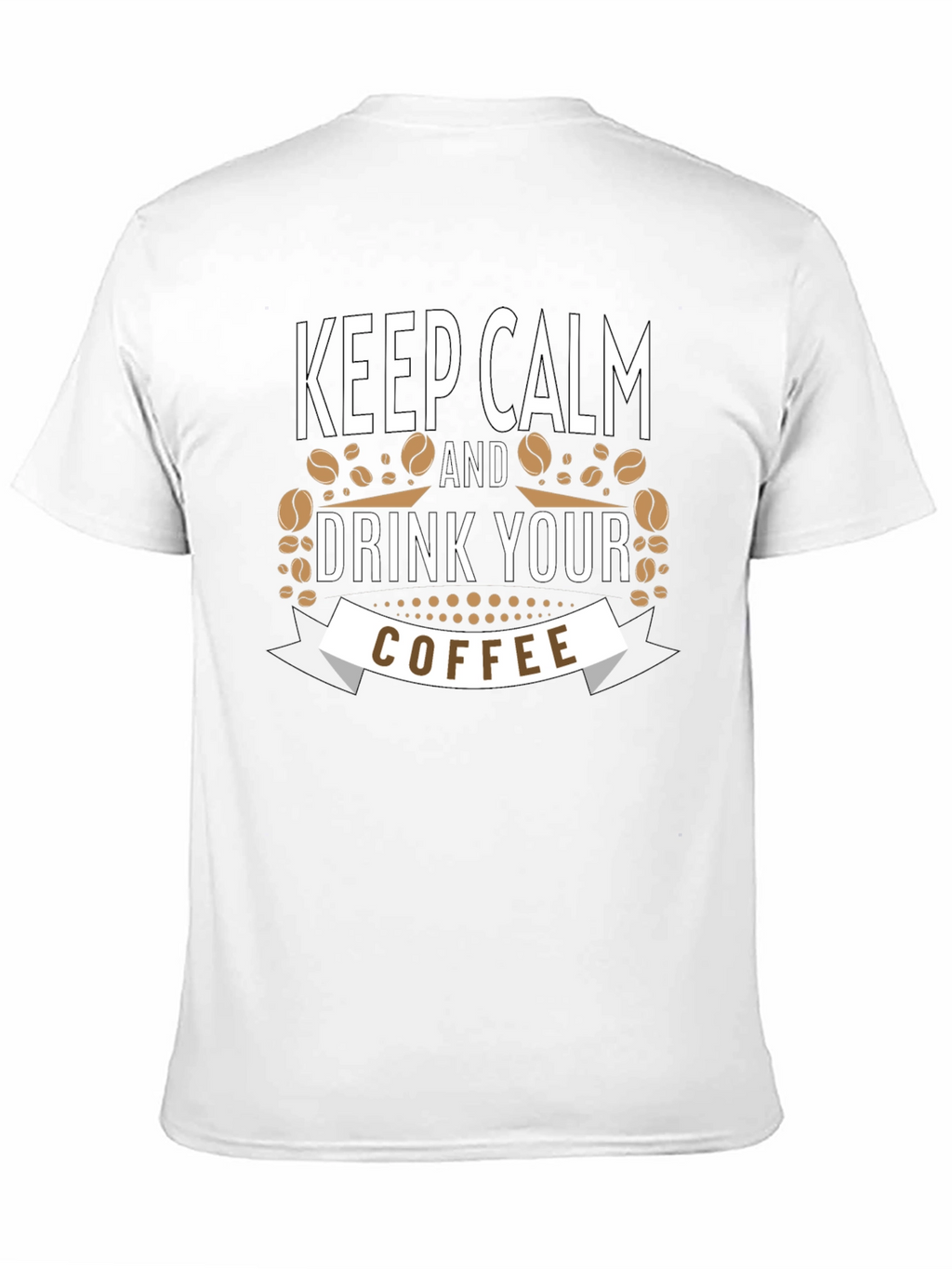 Keep Calm and Drink Your Coffee Black T-Shirt
