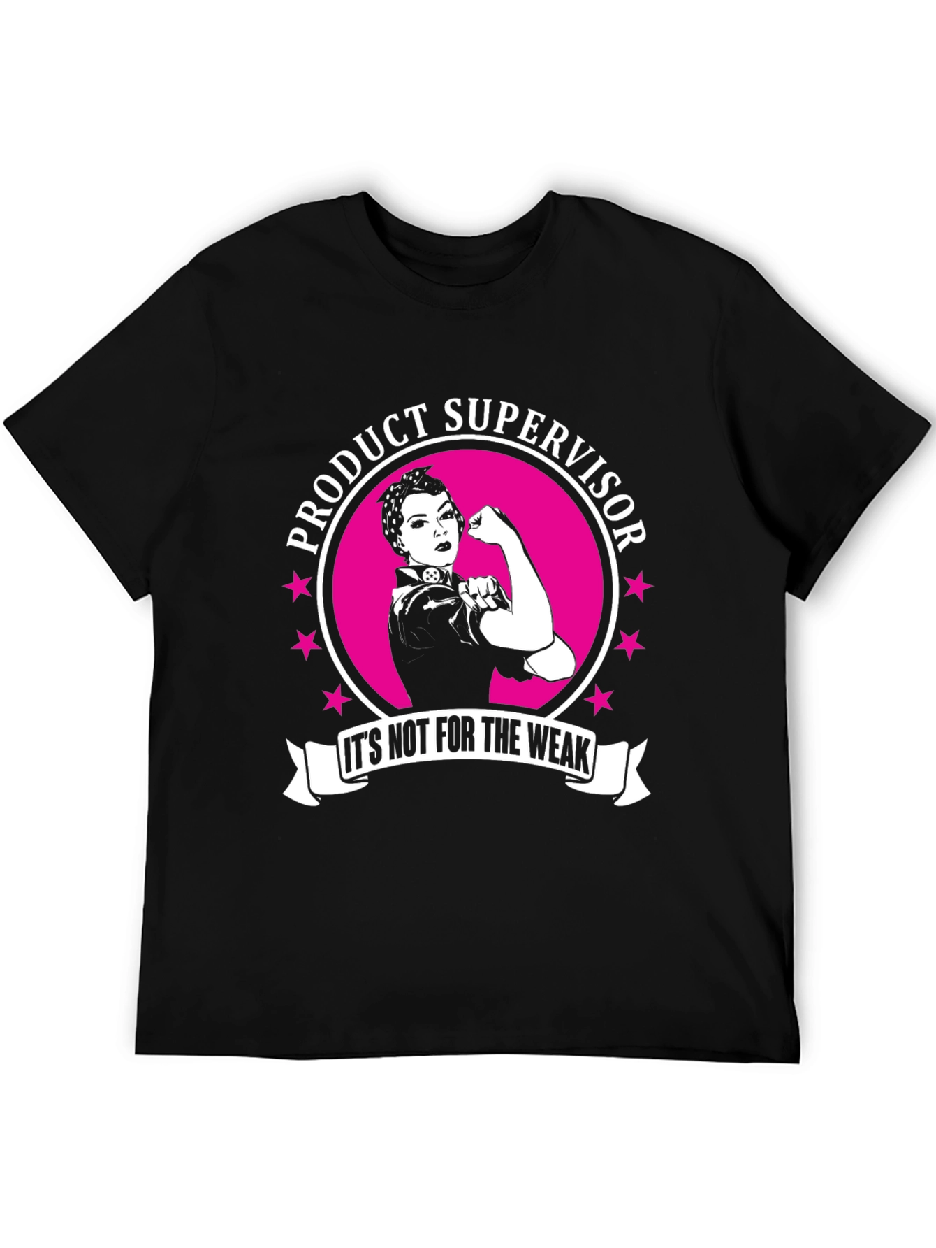 Product Supervisor T-Shirt - Not For The Weak