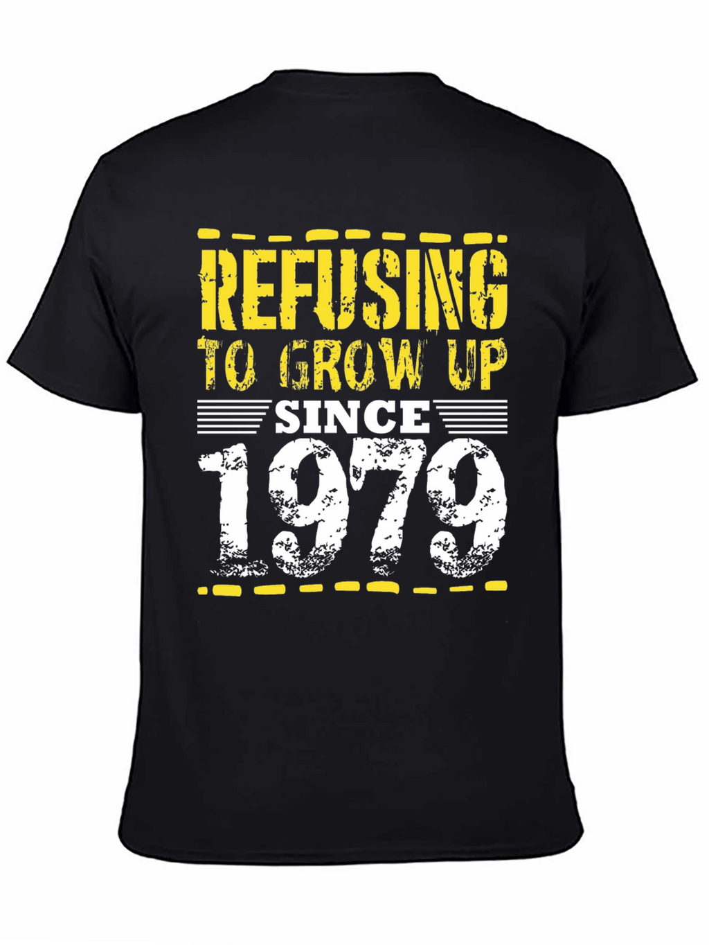 Refusing To Grow Up Since 1979 Black Tee