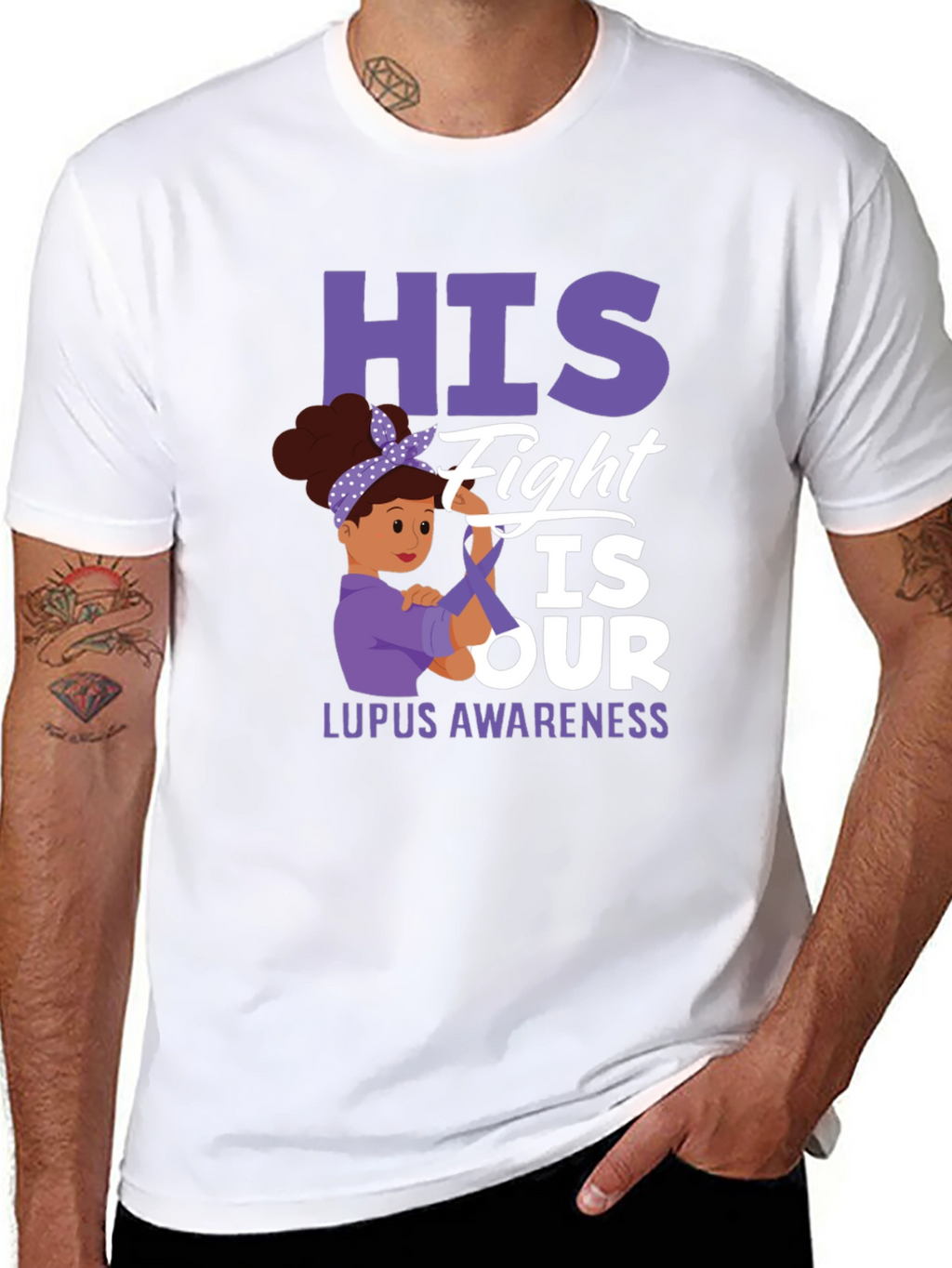 Lupus Awareness T-Shirt: His Fight is Our Fight