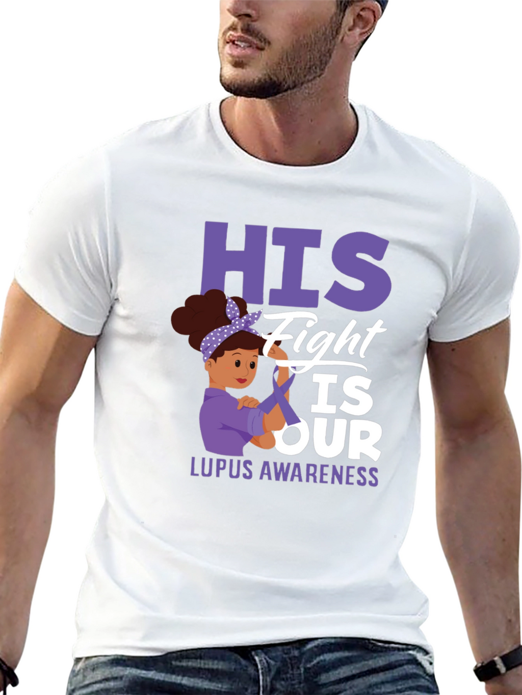 Lupus Awareness T-Shirt: His Fight is Our Fight