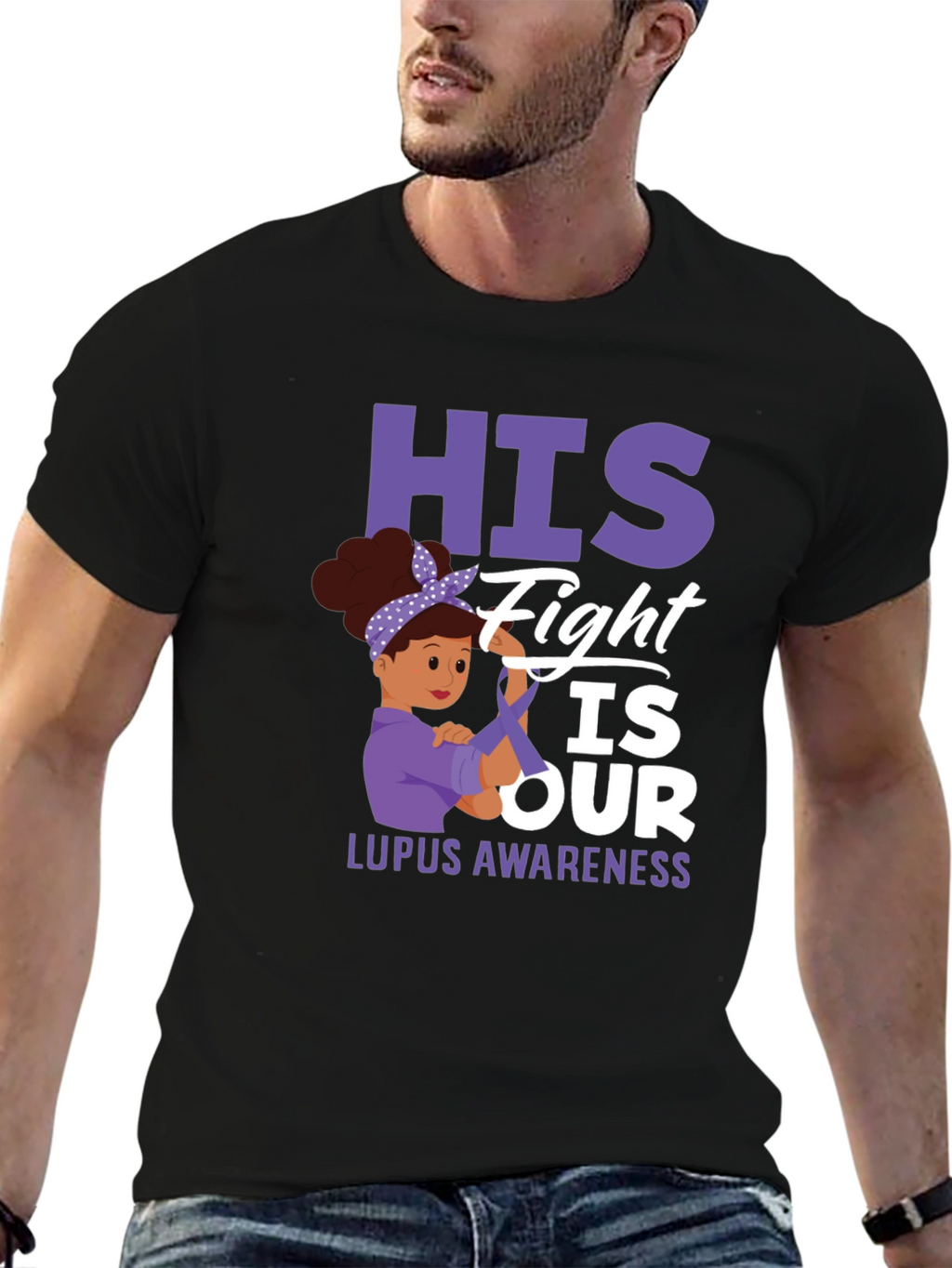 Lupus Awareness T-Shirt: His Fight is Our Fight