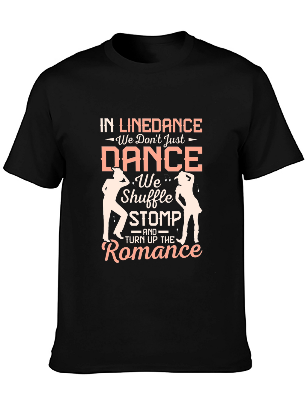 Line Dance T-Shirt - Shuffle Stomp and Romance