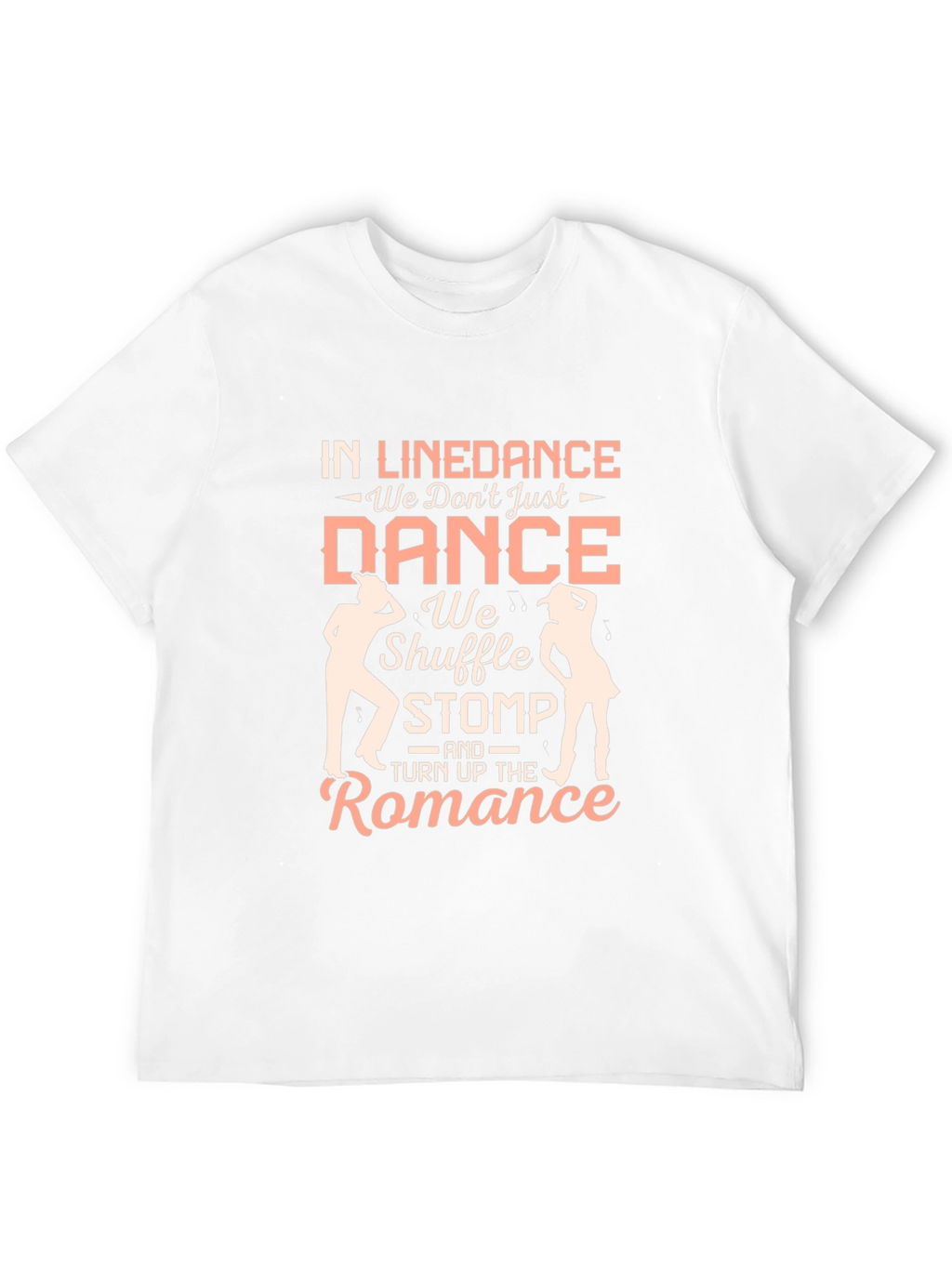 Line Dance T-Shirt - Shuffle Stomp and Romance